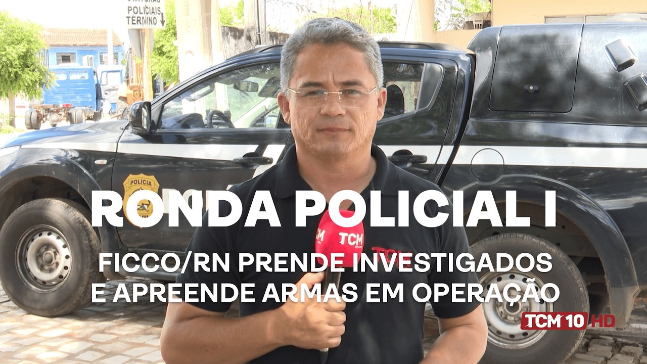 Ronda Policial I - FICCO/RN prende investigados e apreende armas em operação
