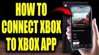 How to CONNECT XBOX TO XBOX APP (100% Works On Xbox Series X, Xbox Series S, & Xbox One!) screenshot 3