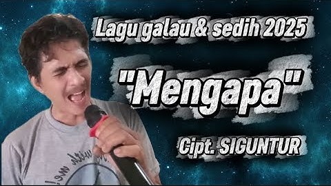 Mengapa – Siguntur | Lagu Sedih Menyentuh Hati 2025