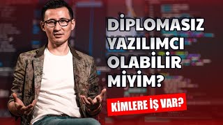 Diplomasız yazılımcı olabilir miyim? | Kimlere iş var?