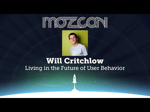 MozCon 2013 - Will Critchlow - Living in the Future of User Behavior