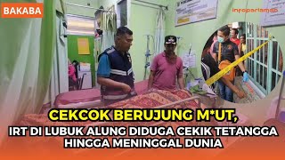 Cekcok Berujung Maut, IRT di Lubuk Alung diduga Cekik Tetangga Hingga Meninggal
