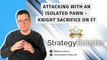 Attacking with an Isolated Pawn - Knight Sacrifice on f7