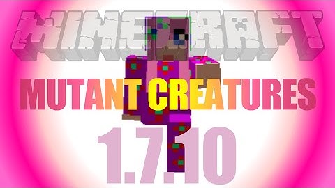 Mutant Creatures Mod 1.7.10 - how to install (on Forge) in Minecraft 1.7.10