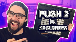 PUSH 2  Learn It In 20 Minutes!