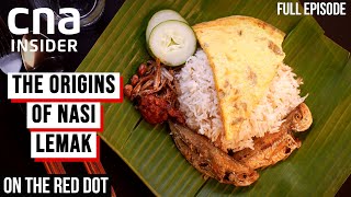 Nasi Lemak: National Dish Of Singapore Or Malaysia? | On The Red Dot: Food Fight - Part 3\/4