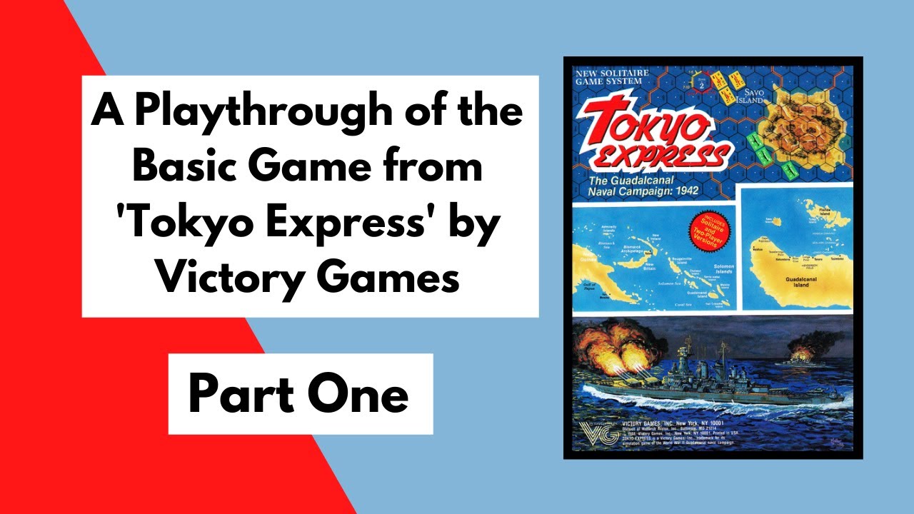 Tokyo Express' from Victory Games Basic Game playthrough Part 1 