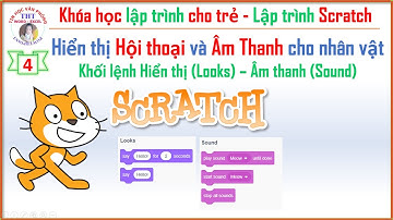 Học Scratch. Lập trình Scratch - Bài 4: Chèn Âm thanh trong scratch| Học scratch online