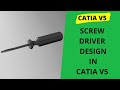 SCREW DRIVER DESIGN IN CATIA V5|TAMILCADTUTORIALS | CATIA V5 TUTORIAL IN TAMIL