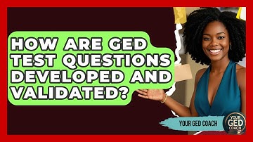 How Are GED Test Questions Developed And Validated? - Your GED Coach