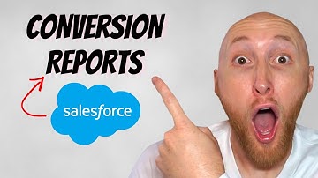 How To Build Salesforce Conversion Reports