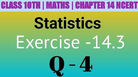 Class 10 Maths| Chapter 14 | Statistics | EX 14.3 Q 4 | NCERT| CBSE