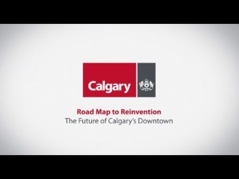 Roadmap to Reinvention - The Future of Calgary's Downtown