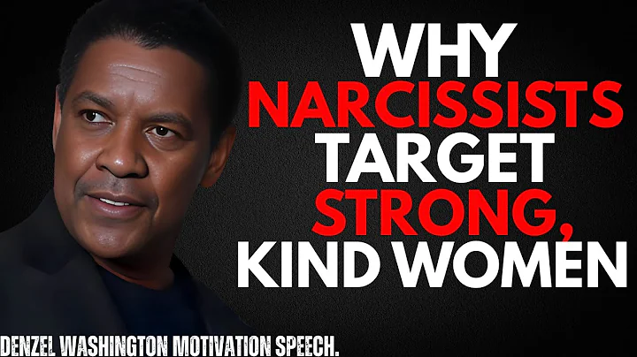 Why Narcissists Target Strong, Kind Women - By Denzel Washington Powerful Motivational Speech