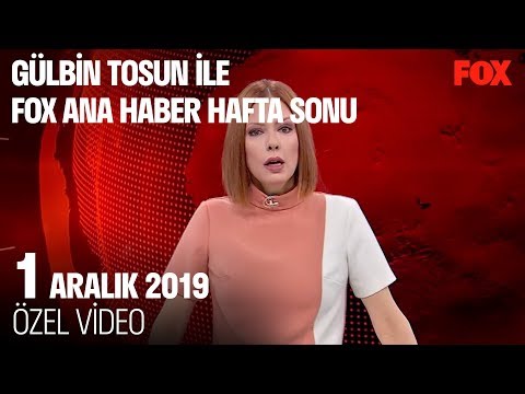 Unakıtan ailesine yıkım şoku! 1 Aralık 2019 Gülbin Tosun ile FOX Ana Haber Hafta Sonu