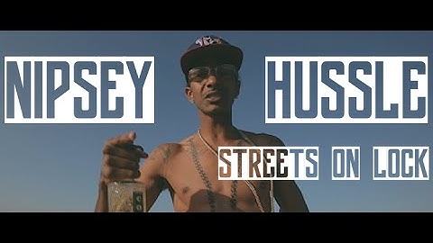 Nipsey Hussle - Streets on Lock | Music Video | Jordan Tower Network
