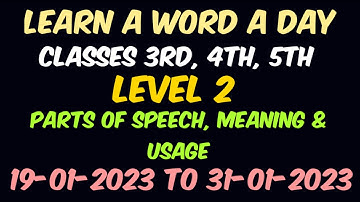 Learn a Word a Day | Level 2 | 3rd, 4th and 5th Classes | Usage | Parts of Speech | January 2023