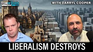 Liberalism Destroys Irreplaceable Things (like Europe), with Darryl Cooper | Tom Woods Show #2787