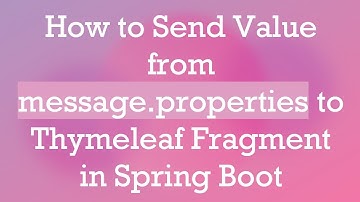 How to Send Value from message.properties to Thymeleaf Fragment in Spring Boot