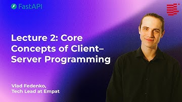 Lecture 2. Core Concepts of Client-Server | Fundamentals of Backend Development with AI | 2025