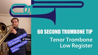60 Second Trombone Tip *VIEWER REQUEST*:  Tenor Trombone Low Register