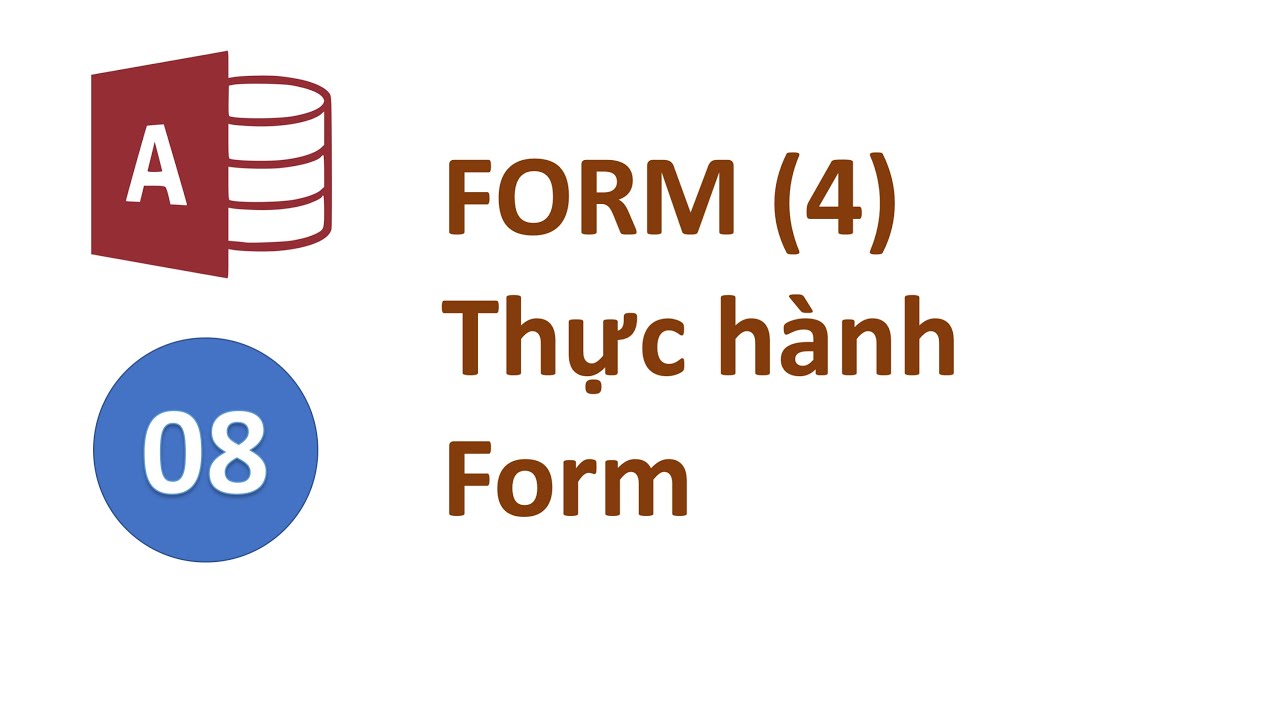 Access 08 - Tạo Form, biểu mẫu trong Access (Thực hành tạo Form quản lý điểm)