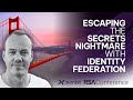 How to Escape the "Secrets Nightmare" in Multi-Cloud Environments with Identity Federation