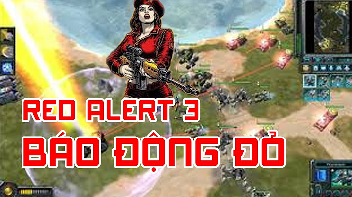 Hướng dẫn chơi red alert 3 offline