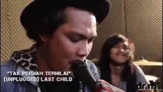 Last Child Unplugged - Tak Pernah Ternilai