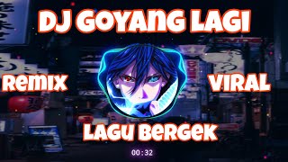 DJ ACEH BERGEK !! GOYANG LAGI REMIX