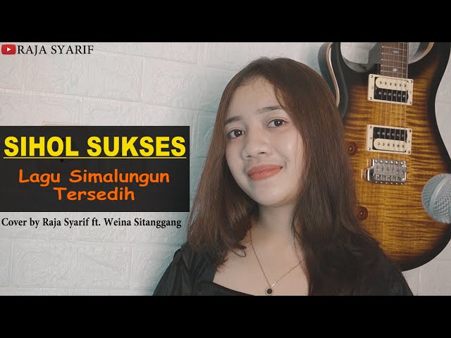 LAGU SIMALUNGUN - SIHOL SUKSES (Cover by Raja Syarif ft. Weina Sitanggang) class=