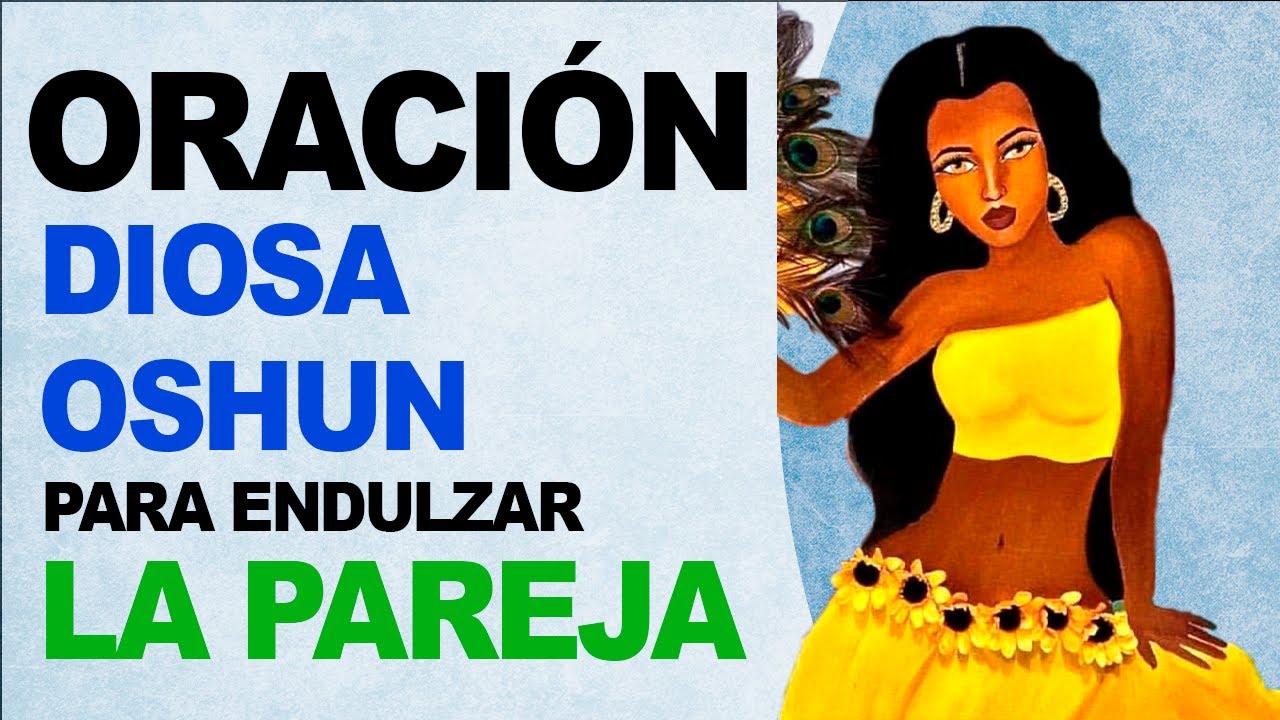 🙏 Oración poderosa a la Diosa Oshun para endulzar el amor en la pareja ...