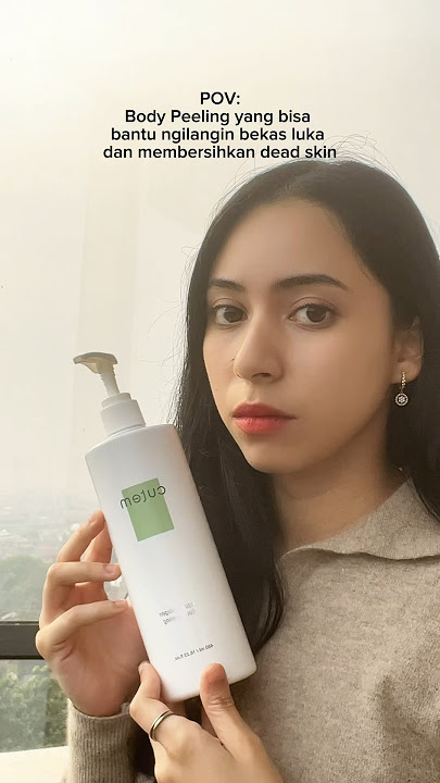 kasih tau aku mana luka mana yang Cutem Body Peeling gabisa ilangin #pov#cutem#bodypeeling#im20s#fyp