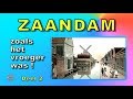 ZAANDAM zoals het vroeger was! - DEEL 2