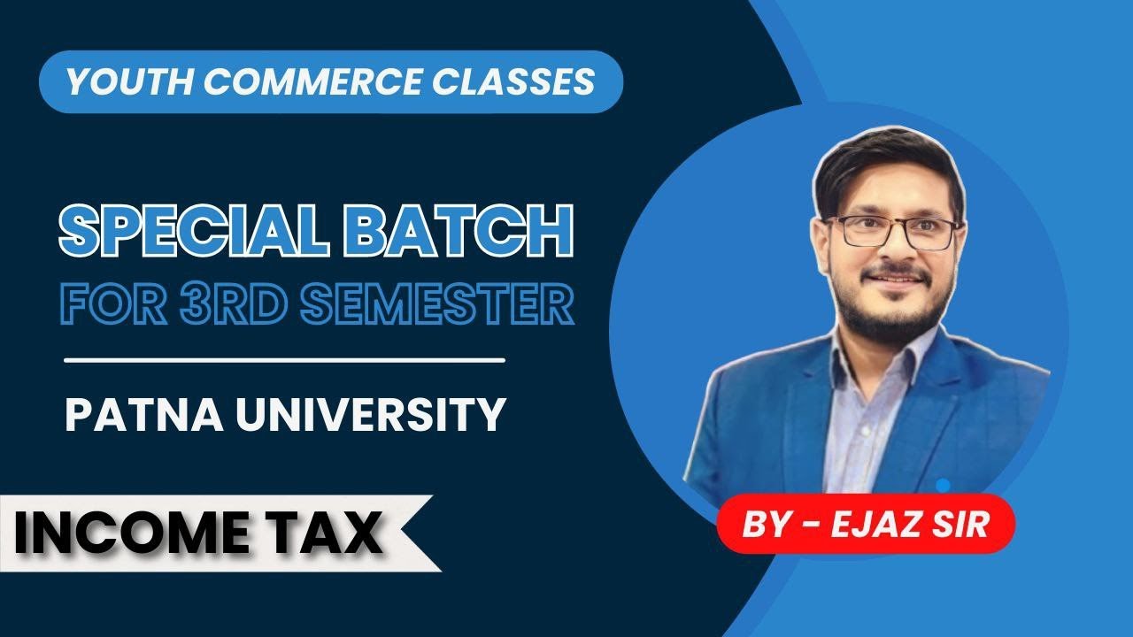 #PATNA UNIVERSITY |FOR 3rd SEMESTER | #INCOME TAX| #YOUTH COMMERCE CLASS