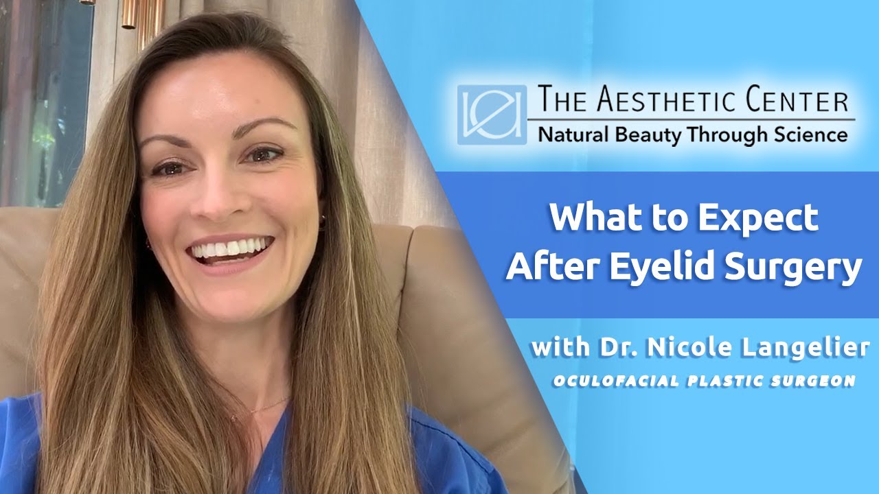 What to Expect After Eyelid Surgery with Dr. Langelier | VEI Aesthetics