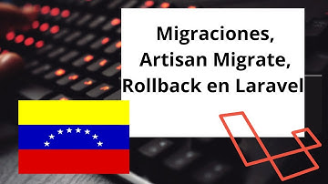 Migraciones, Artisan Migrate, Rollback en Laravel