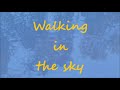 Walking in the sky