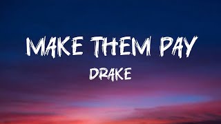 Drake - Make Them Pay Lyrics (DLyrics01) 
