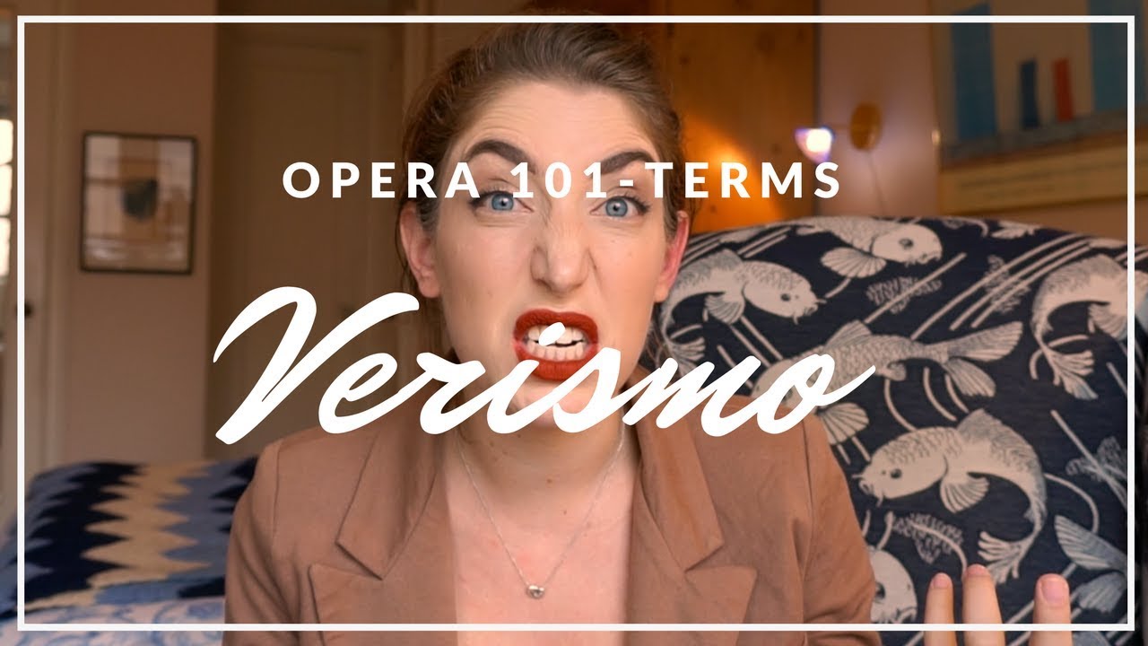 Verismo | Opera 101 | Terms | Vivs Green