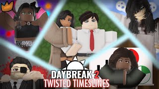 Roblox Daybreak 2 TWISTED TIMELINES IS HERE!