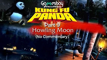 Kung Fu Panda || Part 9 || Howling Moon || 4K PC Gameplay || No Commentary