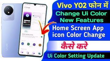 Vivo y02 Ui Color Change Kaise Kare | How To Change UI Color Setting Latest Features On Vivo y02