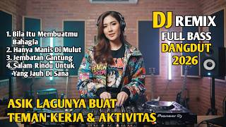 DJ REMIX FULL BASS 2026 VIRAL🎧BILA ITU MEMBUATMU BAHAGIA🎧FULL ALBUM