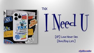 TNX (티엔엑스) – I Need U [Rom|Eng Lyric]