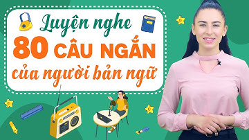 TOP 80 CÂU TIẾNG ANH GIAO TIẾP CỬA MIỆNG CỦA NGƯỜI BẢN NGỮ - Học tiếng Anh Online (Trực tuyến)