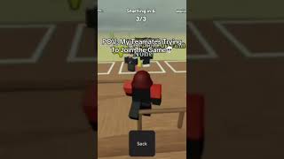 Pov My Teammates Trying To Join The Game