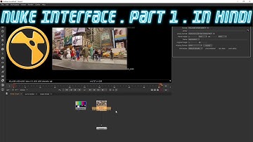 Nuke Interface II Part 1 II In Hindi