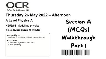 OCR Physics A H556/01 June 2022 Paper Walkthrough of MCQs (Section A)