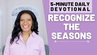 Recognize the Seasons | 5 Min Daily Devotional | May 14, 2024